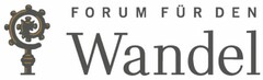 FORUM FÜR DEN Wandel