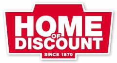 HOME OF DISCOUNT SINCE 1879