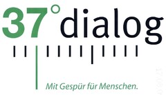 37° dialog Mit Gespür für Menschen.