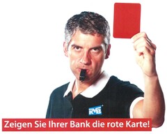 Zeigen Sie Ihrer Bank die rote Karte!