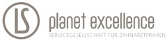 LS planet excellence SERVICEGESELLSCHAFT FÜR ZAHNARZTPRAXEN