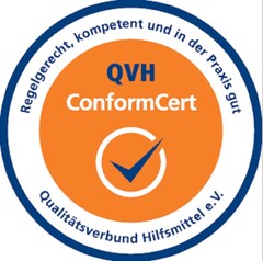 Regelgerecht, kompetent und in der Praxis gut QVH ConformCert Qualitätsverbund Hilfsmittel e.V.