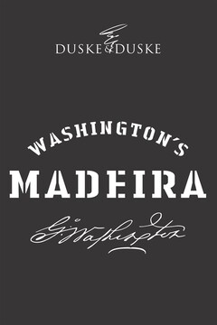 DUSKE & DUSKE WASHINGTON'S MADEIRA