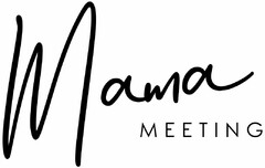 Mama MEETING