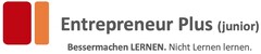 Entrepreneur Plus (junior) Bessermachen LERNEN. Nicht Lernen lernen.