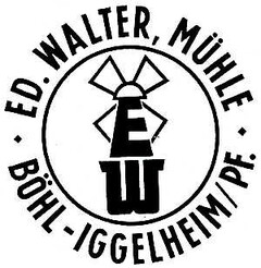 ED. WALTER, MÜHLE BÖHL-IGGELHEIM/PF.