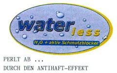 water less PERLT AB ... DURCH DEN ANTIHAFT-EFFEKT