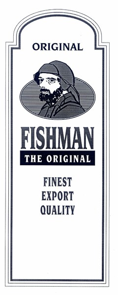 ORIGINAL FISHMAN THE ORIGINAL FINEST EXPORT QUALITY