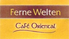 Ferne Welten Café Oriental