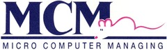 MCM MICRO COMPUTER MANAGING