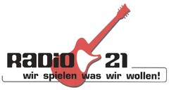 Radio 21 wir spielen was wir wollen!