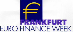 FRANKFURT EURO FINANCE WEEK