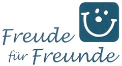 Freude für Freunde