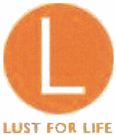 L LUST FOR LIFE