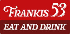 FRANKIS 53 EAT AND DRINK