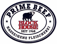 PRIME BEEF HAUSEIGENE FLEISCHEREI BLOCK HOUSE SEIT 1968