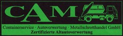 "CAM-Containerservice-Autoverwertung-Metallschrotthandel GmbH - zertifizierte Altautoverwertung -"