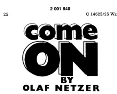 come ON BY OLAF NETZER