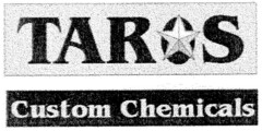 TAROS Custom Chemicals