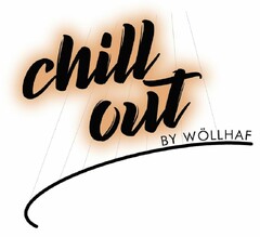 chill out BY WÖLLHAF