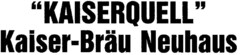 "KAISERQUELL" Kaiser-Bräu Neuhaus