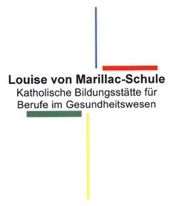 Louise von Marillac-Schule Katholische Bildungsstätte für Berufe im Gesundheitswesen