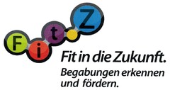 Fit.Z Fit in die Zukunft. Begabungen erkennen und fördern.