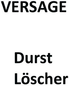 VERSAGE Durst Löscher