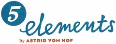 5 elements by ASTRID VOM HOF