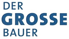 DER GROSSE BAUER