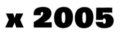 x 2005