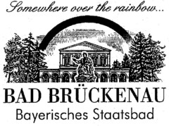 BAD BRÜCKENAU Bayerisches Staatsbad Somewhere over the rainbow...