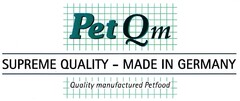 Pet Qm SUPREME QUALITY - MADE IN GERMANY Quality manufactured Petfood
