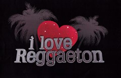 i love Reggaeton