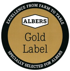 ALBERS Gold Label EXCELLENCE FROM FARM TO TABLE SPECIALLY SELECTED FOR ALBERS
