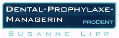 DENTAL-PROPHYLAXE-MANAGERIN PRODENT SUSANNE LIPP