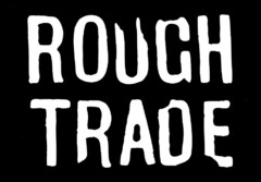 ROUGH TRADE