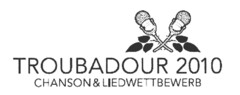 TROUBADOUR 2010 CHANSON & LIEDWETTBEWERB