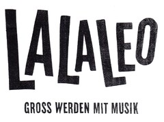 LALALEO GROSS WERDEN MIT MUSIK