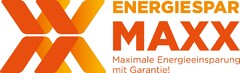 ENERGIESPAR MAXX Maximale Energieeinsparung mit Garantie!