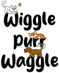 Wiggle purr Waggle