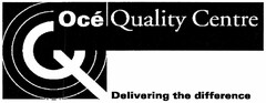 Océ Quality Centre Delivering the difference