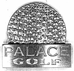 PALACE GOLF