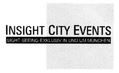 INSIGHT CITY EVENTS SIGHT-SEEING-EXKLUSIV IN UND UM MÜNCHEN