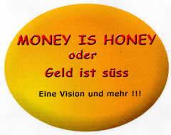 MONEY IS HONEY oder Geld ist süss Eine Vision und mehr !!!