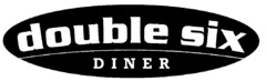 double six DINER