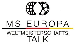 MS EUROPA WELTMEISTERSCHAFTS TALK