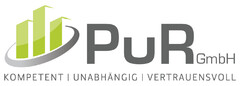 PuR GmbH KOMPETENT | UNABHÄNGIG | VERTRAUENSVOLL