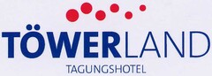 TÖWERLAND TAGUNGSHOTEL