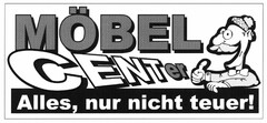 MÖBEL CENTer Alles, nur nicht teuer!